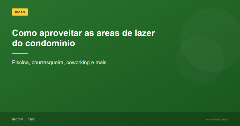 Como aproveitar as áreas de lazer do condomínio: piscina, churrasqueira, coworking e mais