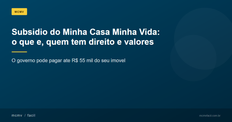 Subsídio do Minha Casa Minha Vida: o que é, quem tem direito e quanto você pode receber