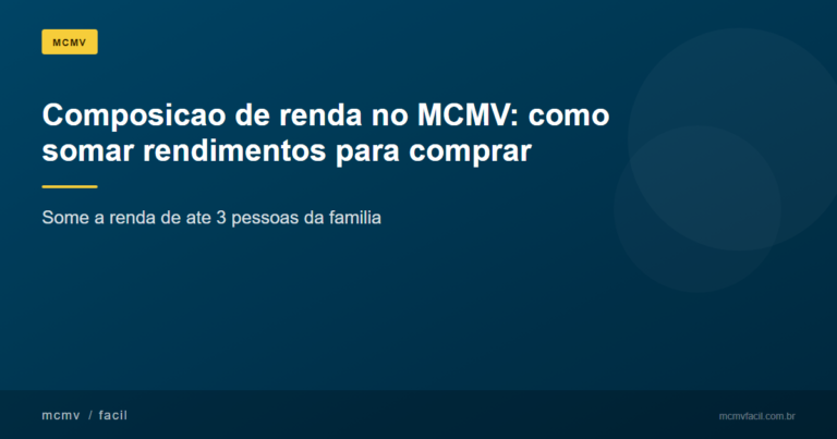 Composição de renda no MCMV: como somar rendimentos para comprar seu apartamento